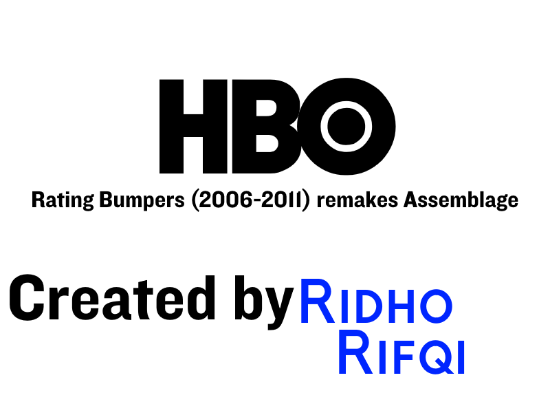 HBO Rating Bumpers (2006-2011) remakes Assemblage by RidhoRifqi on ...