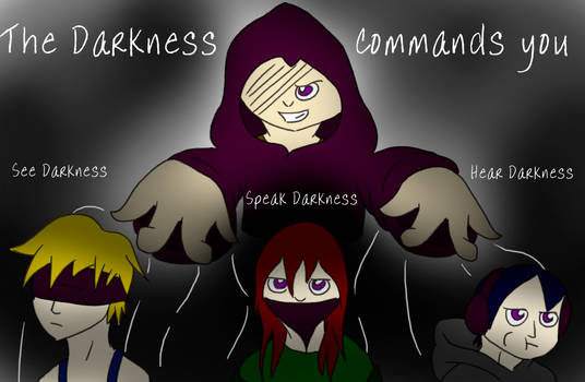 Contest Entry:  The Darkness Commands You