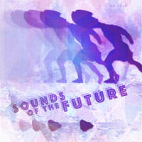 Sounds of the Future Album Art