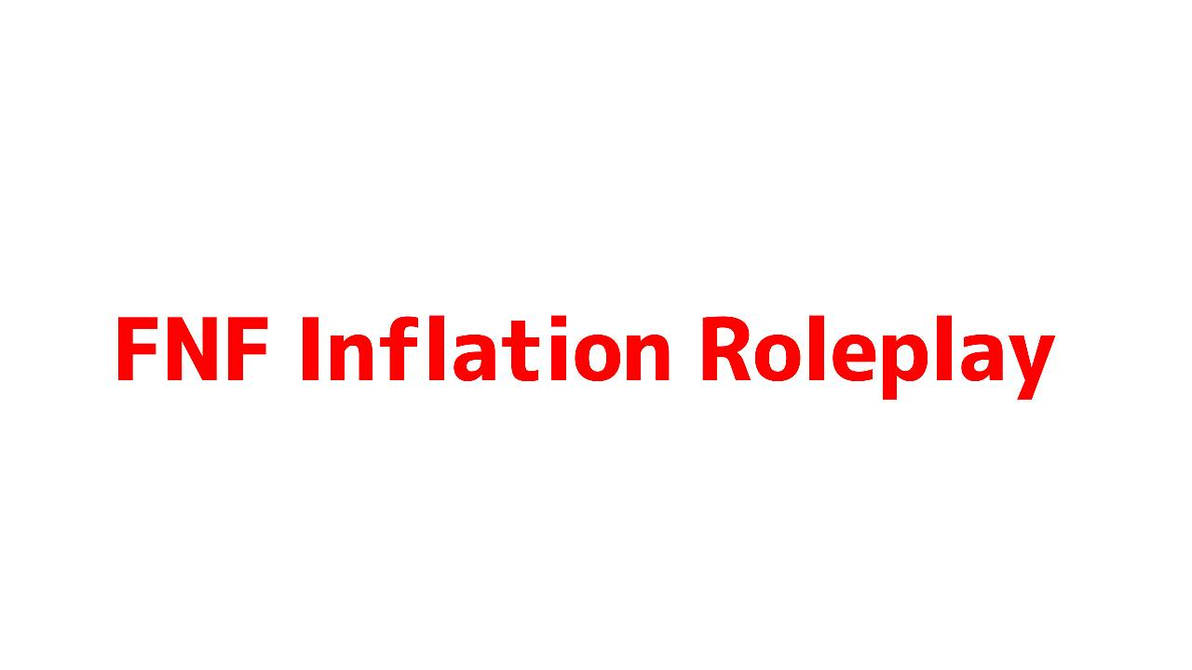 FNF Inflation Roleplay by BibiOnDA on DeviantArt