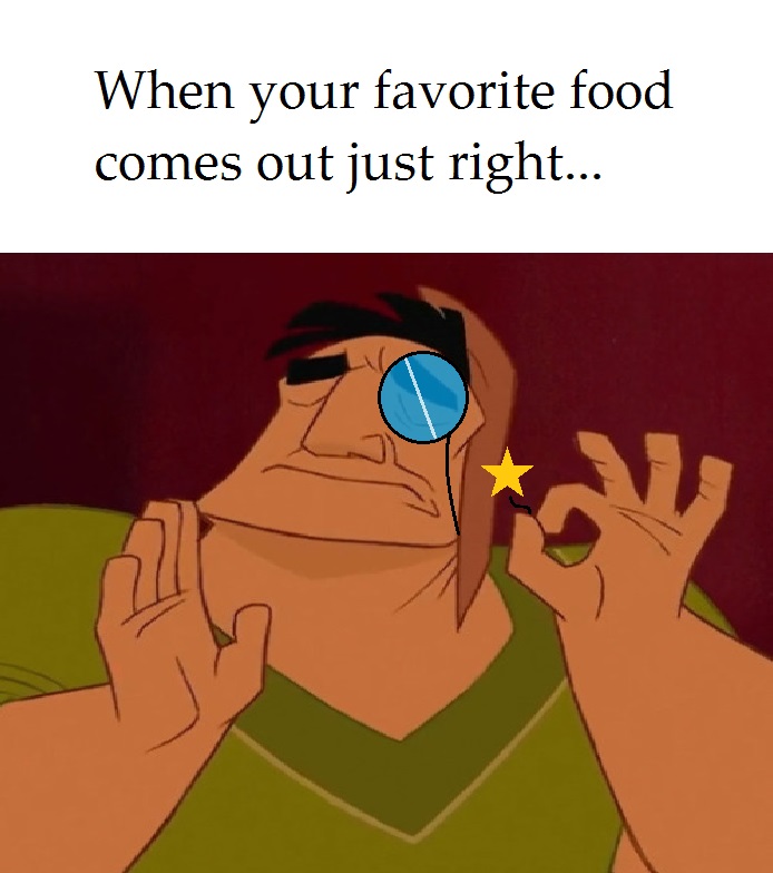 My Food is Just Right... (meme)