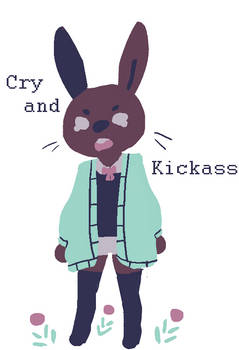 Cry And Kickass