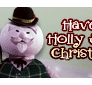 Sam the Snowman--Have A Holly Jolly Xmas