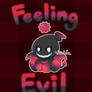 Feeling Evil