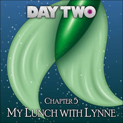 Day Two: Chapter 5: 'My Lunch with Lynne'