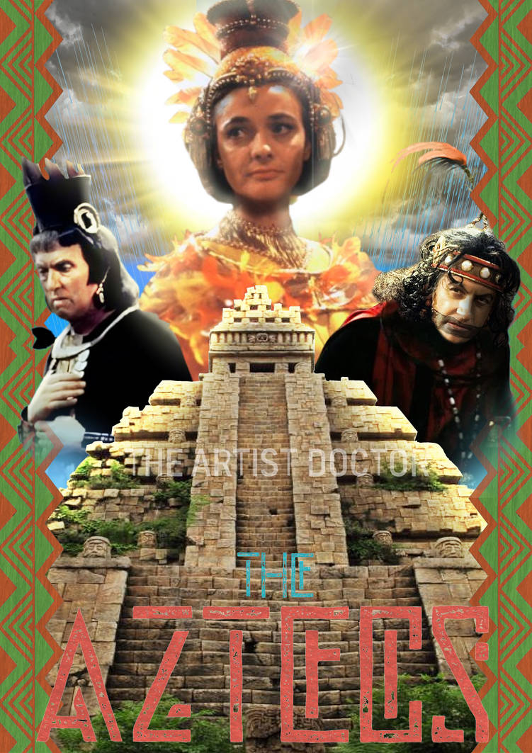 Doctor Who: The Aztecs by TheArtistDoctor on DeviantArt