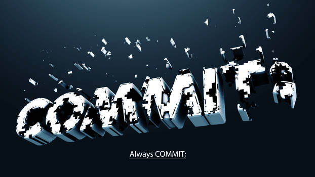 Always Commit