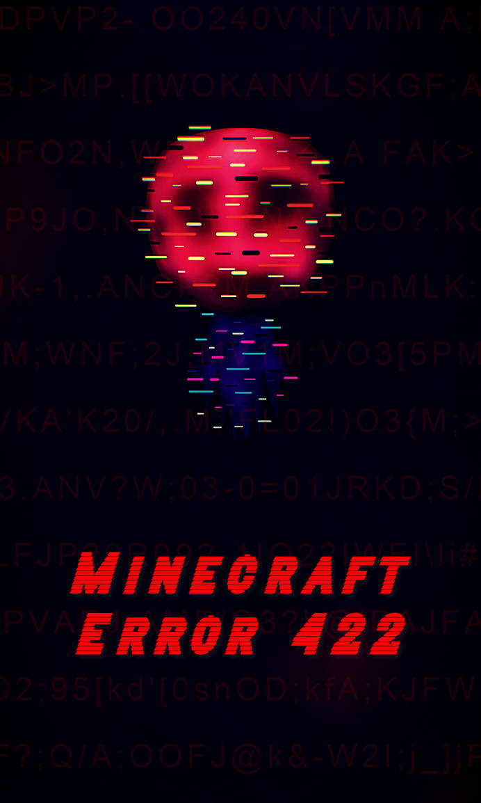 Http Error 422 Minecraft Error 422 by MSMPetch027 on DeviantArt