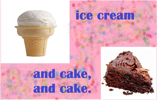 ice cream and cake