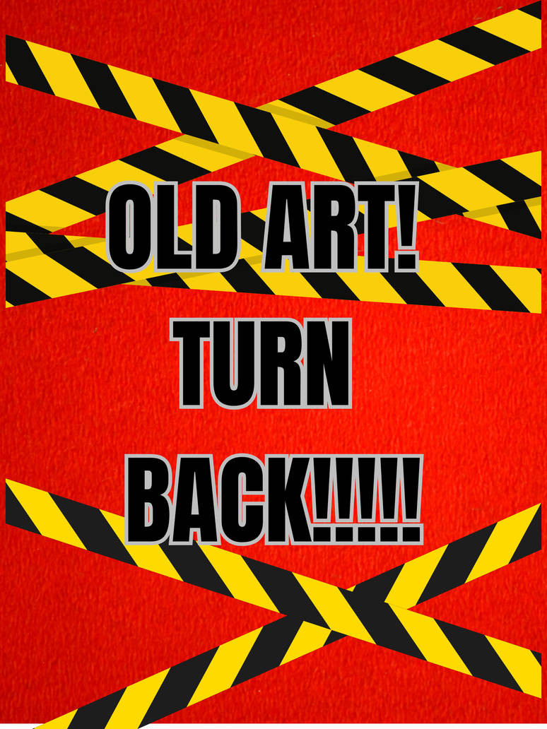 Turning Back Draw Old Art Turn Back!!!!! by AlittleRacoon on DeviantArt