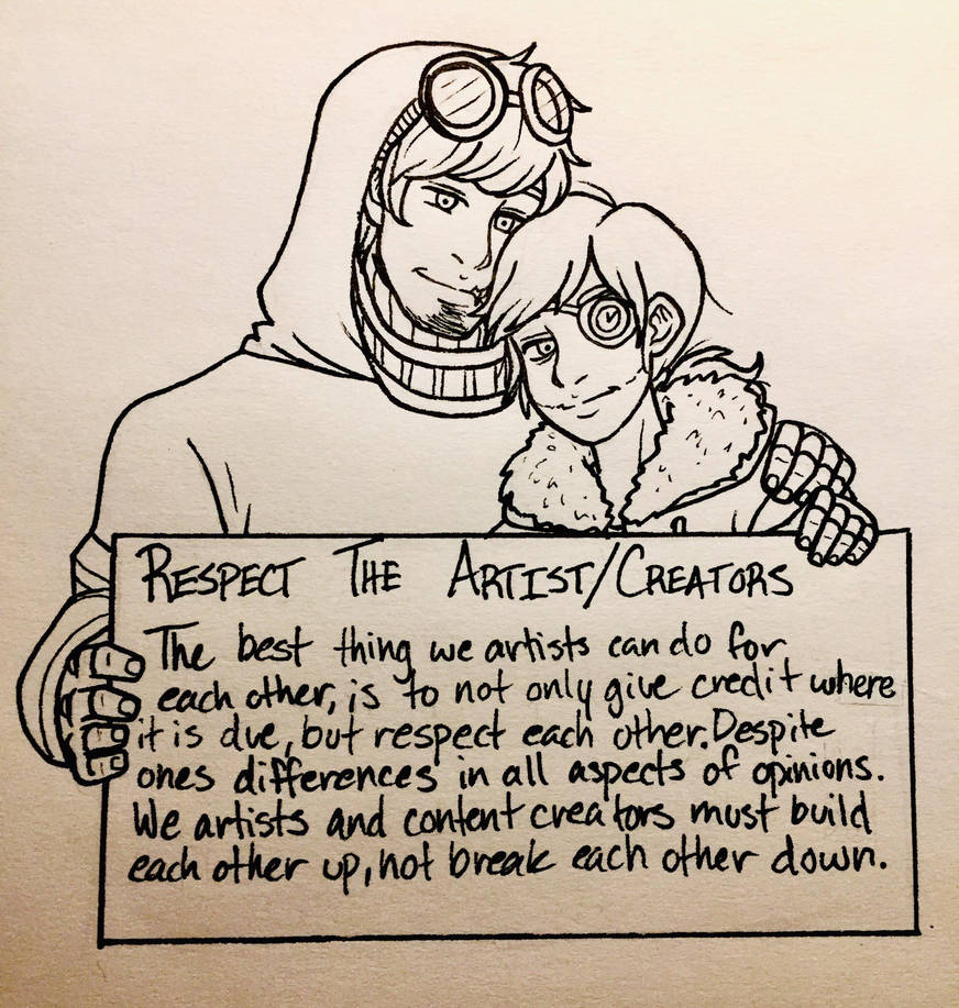 Respect Creativity Respect Your Fellow Artists/Creators by La-Mishi-Mish on DeviantArt