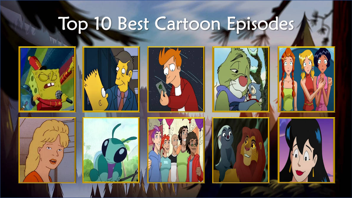Deviantart Which Episode Top 10 Best Cartoon Episodes by HoneyG-57 on DeviantArt