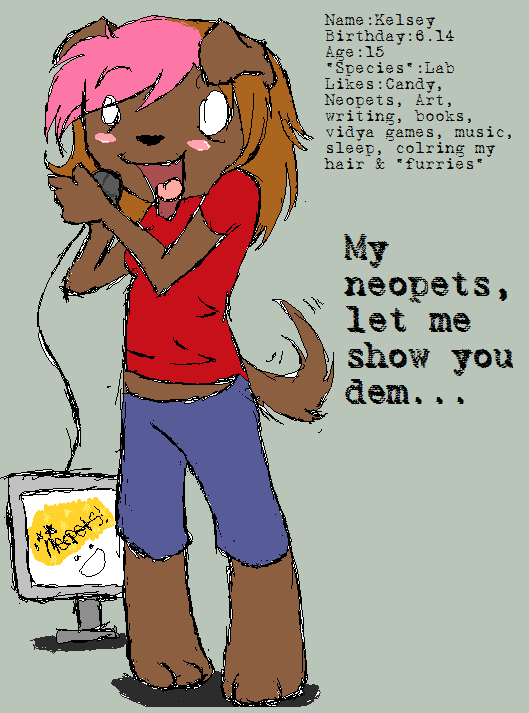 LET ME SHOW YOU MY NEOPETS...