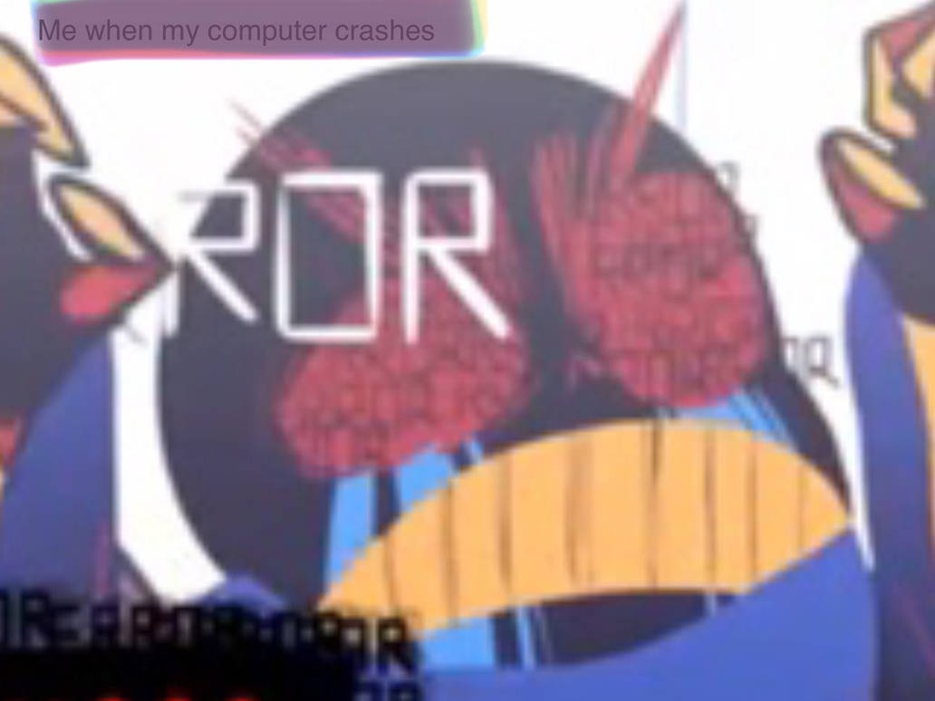 Error When My Computer Crashes Meme by Pooptato1341 on DeviantArt