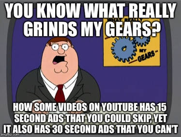 You Know What Really Grinds My Gears? 13