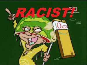 FACT: Ed Edd n' Eddy RACIST