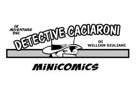 Detective Caciaroni minicomics