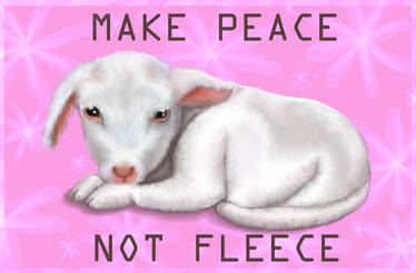 Make peace not fleece