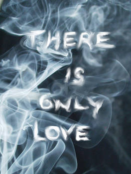 There is only Love