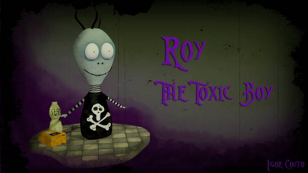 Roy, the Toxic Boy