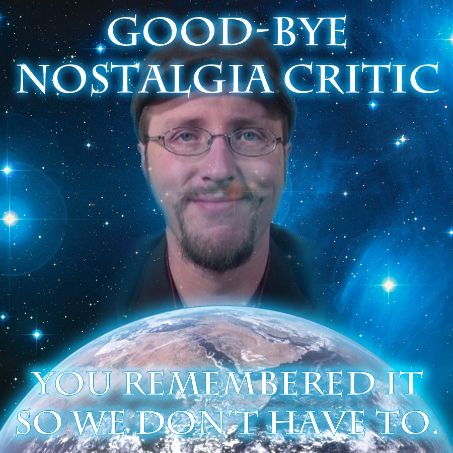 Good-Bye Nostalgia Critic