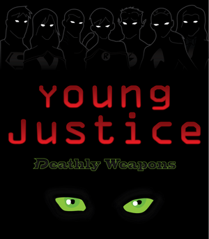 Young Justice - Deathly Weapons