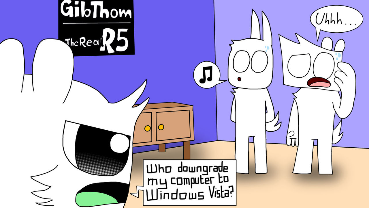 WHO DOWNGRADED BIP'S COMPUTER TO WINDOWS VISTA??? by R5YT on DeviantArt