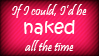 I love being naked by OnyxNocturne