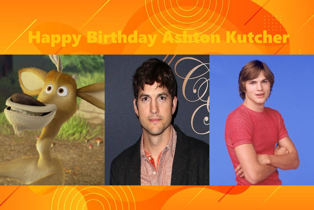 Happy Birthday Ashton Kutcher by aaronhardy523 on DeviantArt