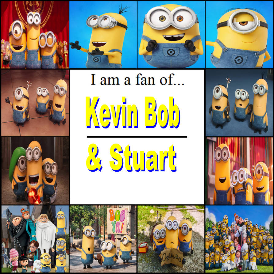 Stuart Be I'm a Kevin, Bob and Stuart Fan by aaronhardy523 on DeviantArt