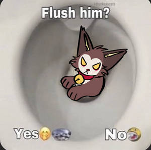 Flush him?