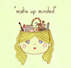 make-up minded