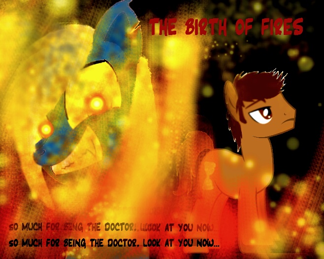 My Little Timelord The Birth of Fires Cover