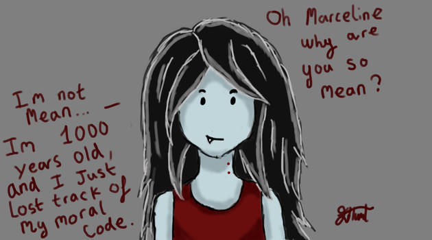 Oh marceline why are you so mean?