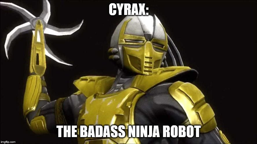Mortal Kombat Cyrax meme by Oracledk on DeviantArt