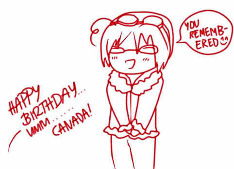 Sorry I forgot...HBD, Canada