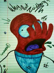 WHY NOT ZOIDBERG!?