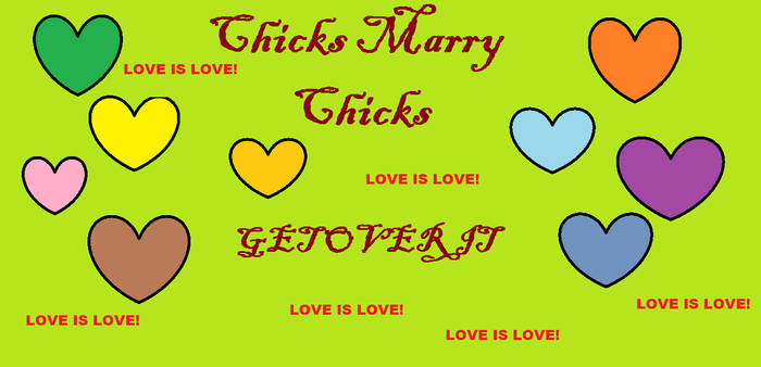 Chicks Marry Chicks