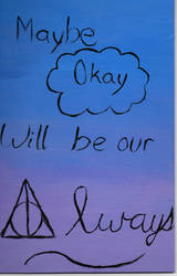 Maybe Okay Will be our Always