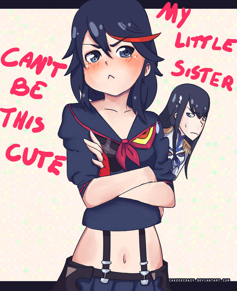 My little sister can't be this cute: Kill La Kill by Cakeeecrazy on