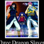 Three Dragon Slayers Motivational Posters