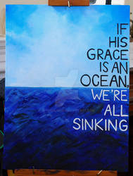 If His Grace is an Ocean, We're All Sinking