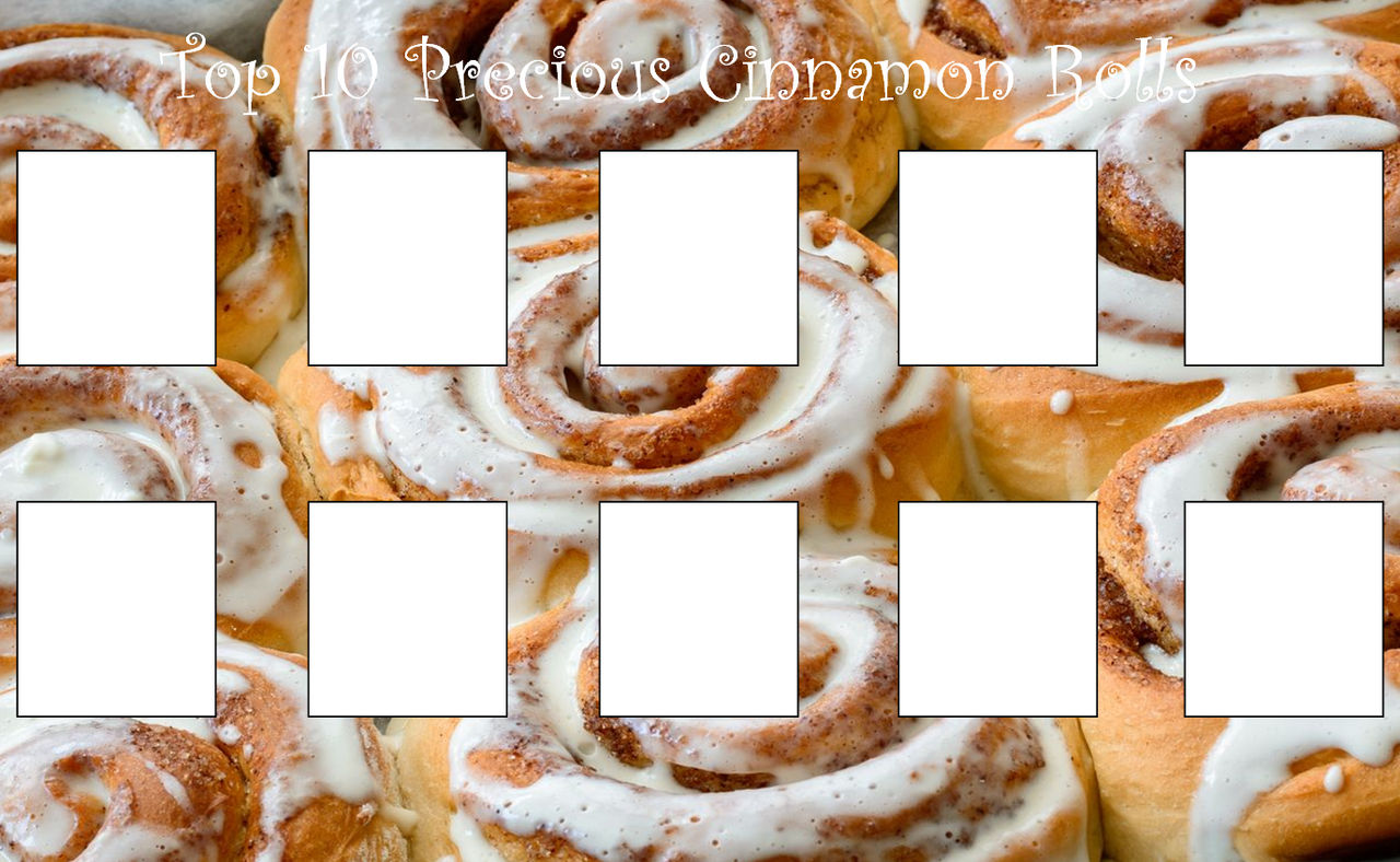 Top 10 Precious Cinnamon Rolls Template By Horrorexplorer On Deviantart Top 10 Precious Cinnamon Rolls Template By Horrorexplorer On Deviantart