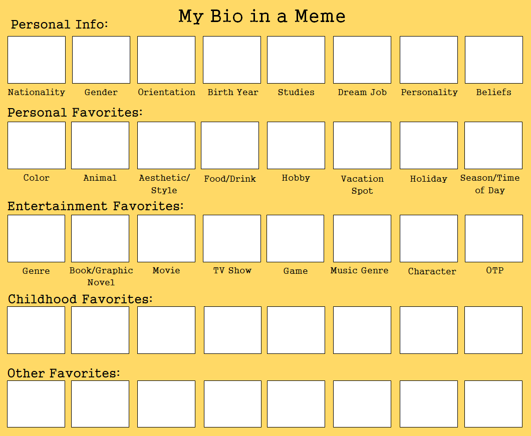 My Bio Meme Template by HorrorExplorer on DeviantArt My Bio Meme Template by HorrorExplorer on DeviantArt