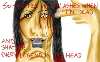 Shatter every legend in my head