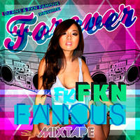 Forever FKN Famous Mixtape: Cover 2