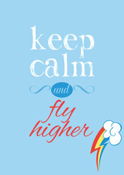 Keep Calm and... Fly Higher!