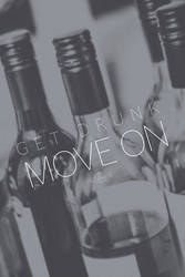 Get drunk and move on