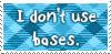 I Don't Use Bases Stamp