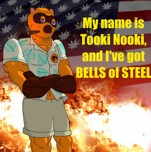 My name is Tooki Nooki.